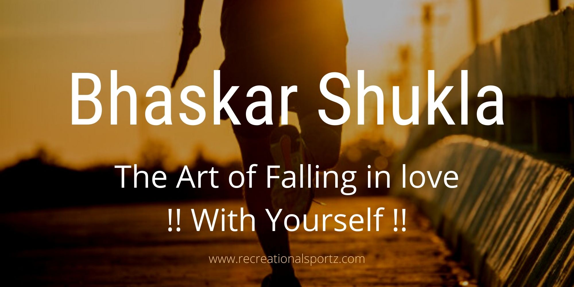 Lt Bhaskar Shukla: The Art of falling in love with yourself.