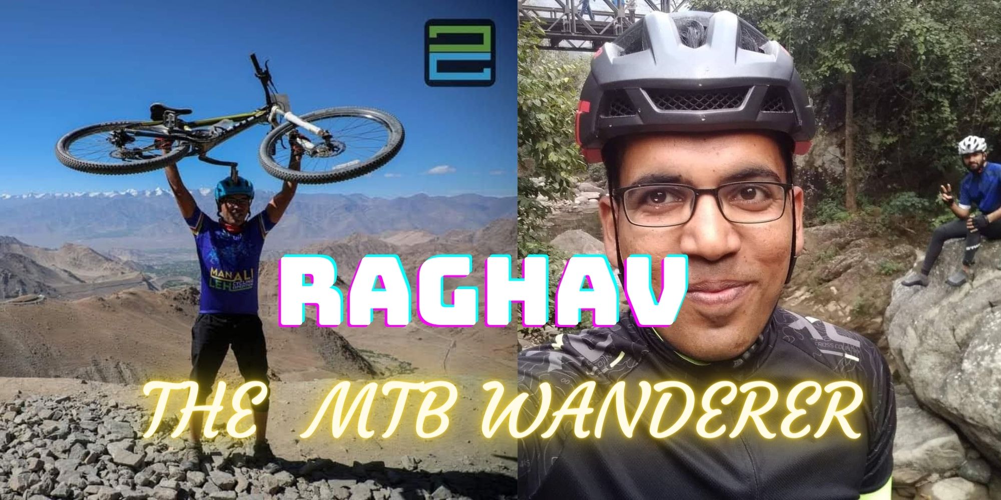 Raghav : The MTB Wanderer