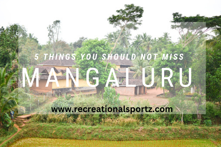 www.recreationaalsportz.com/5-things-you-should-not-miss-in-mangaluru/